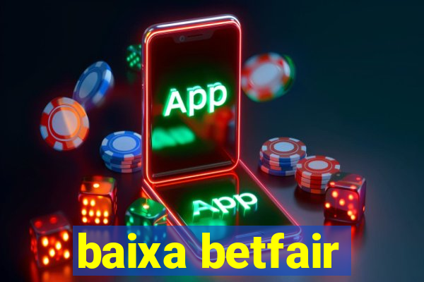 baixa betfair